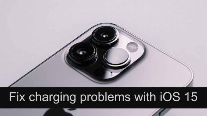Så här fixar du laddningsproblem med iOS 15