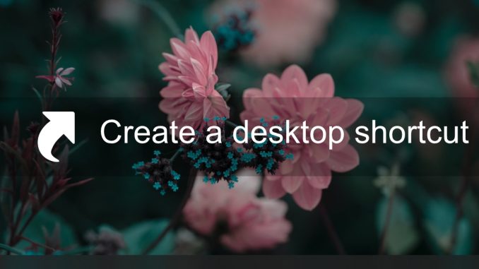 Hur man skapar en genväg på skrivbordet i Windows 10