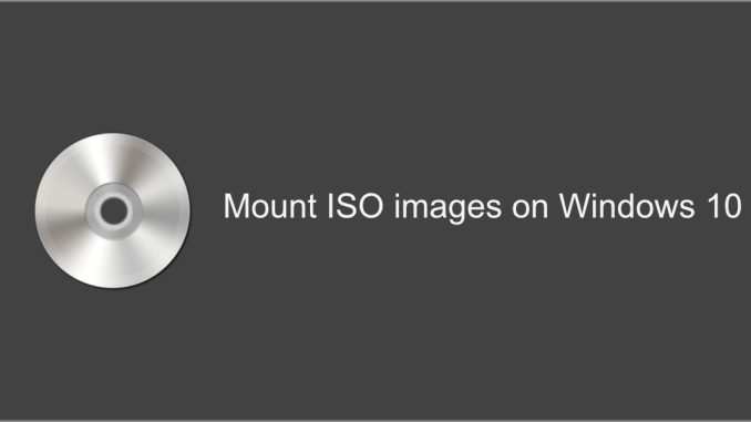 Hur man monterar ISO-bilder på Windows 10
