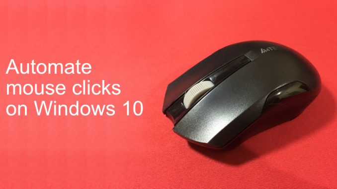 Hur man automatiserar musklick på Windows 10