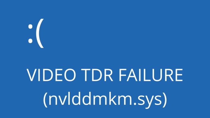 Så här åtgärdar du VIDEO TDR FAILURE (nvlddmkm.sys misslyckades) på
