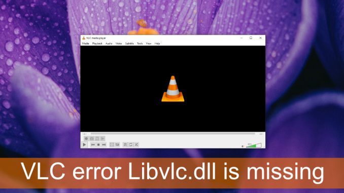 Så här åtgärdar du VLC-felet Libvlc.dll saknas i Windows 10