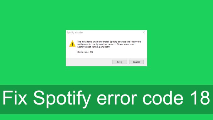 (FIXAD) Spotify Error Code 18 på Windows 10