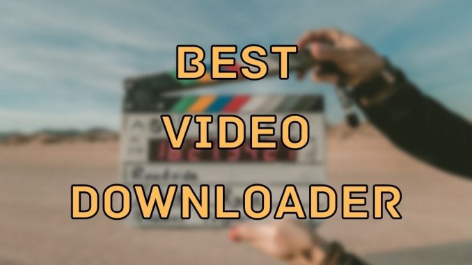 Den bästa videonedladdningsaren för PC (Windows 10) 2021
