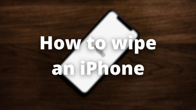 Hur man rengör en iPhone (Radera iPhone) innan du säljer