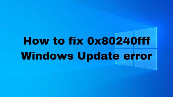 Så här fixar du 0x80240fff-fel på Windows 10 Update