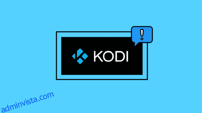 Fix Kodi kommer inte att öppnas i Windows 10