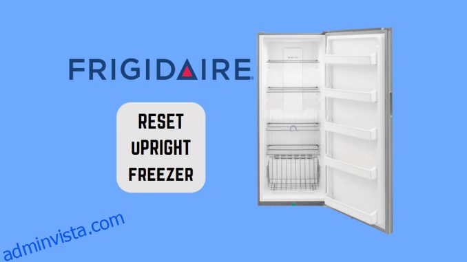 Finns det en Frigidaire Upright Freezer Reset-knapp?