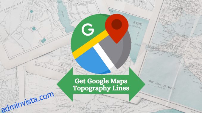 Hur man får Google Maps Topografilinjer
