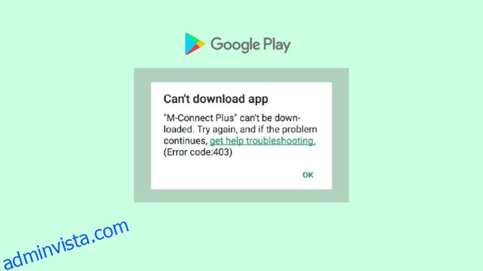Åtgärda felkod 403 i Google Play Butik