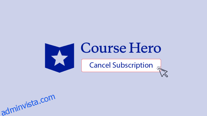 Hur man avbryter prenumeration på Course Hero